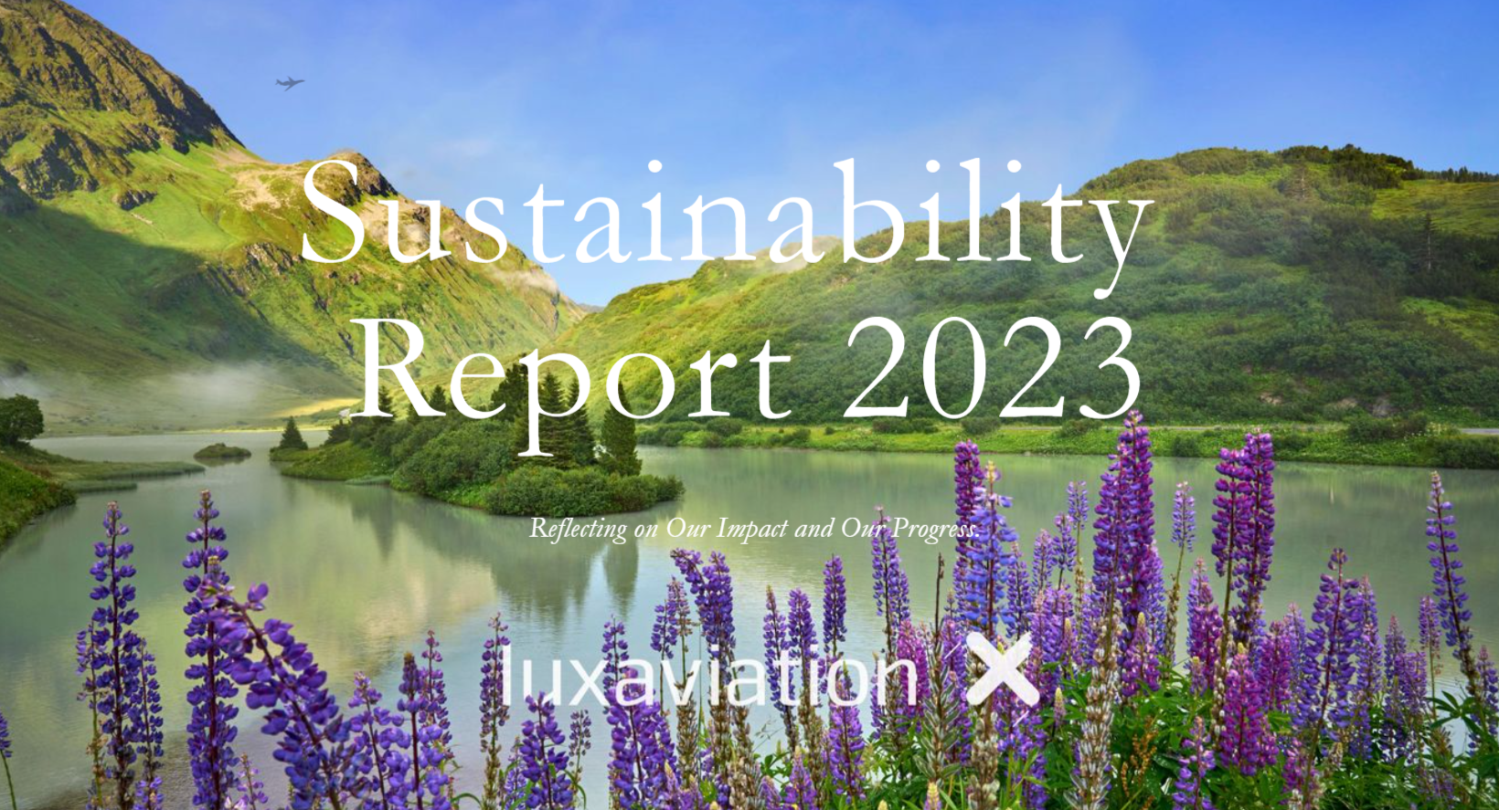 Our Pledge: Luxaviation's 2023 Sustainability Report highlights the corporate sustainability strategy and transparent progress toward sustainable aviation.